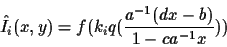 \begin{displaymath}\hat{I}_i(x,y) = f(k_i q(\frac{a^{-1}(dx-b)}{1-ca^{-1}x}))
\end{displaymath}
